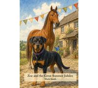 Zoe and The Great Summer Jubilee: Illustrated Early Chapter Book for Ages 6-9 | A Gentle Animal Story About Friendship, Belonging and Courage: 1 (Merevale Creek Farm)