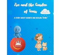 Zoe and the Shadow-That-Cries-Flowers: A gentle children’s book about sadness, healing tears, and emotional resilience (Kingdom of Emotions series)