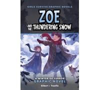 Zoe and the Thundering Snow: A Winter of Terror Graphic Novel (Girls Survive: Graphic Novels)