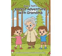 Zoe and Tom’s Forest Adventure with Grandma: Easy Woodland Coloring and Reading Book for Kids Ages 4-6