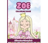 Zoe Coloring Book: Affirmations Coloring Book, A Creative Journey of Positive Empowerments