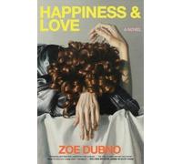 Zoe Dubno Happiness and Love (Tapa dura)