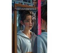 ZOE: El comienzo de mis once primaveras. ¡No es pan comido! El primer libro de Zoe.