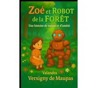 Zoé et le Robot de la Forêt: Une aventure d’amitié et d’écologie