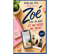 Zoé: J'ai 15 ans, et ma mère me ment