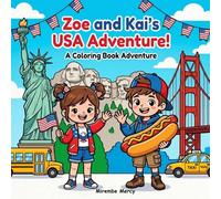 Zoe & Kai's USA Adventure Coloring Book: A Fun Travel Coloring and Activity Book for Kids | Explore Famous Landmarks, Food, Culture and More Across America! (Around the World Coloring Adventures)