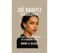 ZOË KRAVITZ BIOGRAPHY: The Life, Art, and Impact of a Modern Icon