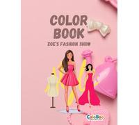 Zoe’s Fashion Show: 32 Stylish & Fun Coloring Pages for Creative Girls: Step onto the runway with Zoe! This fabulous coloring book features 32 stylish ... Perfect for girls ages 4-8 who love fashion.