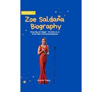 Zoe Saldana Biography: The Story of an Actress Who Transformed Hollywood