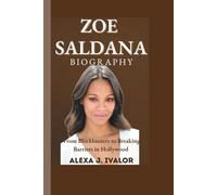ZOE SALDANA: From Blockbusters to Breaking Barriers in Hollywood