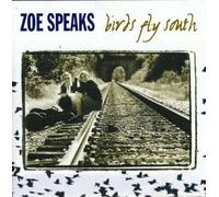 Zoe Speaks - Birds Fly South