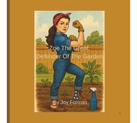 Zoe The Great:: Defender Of The Garden