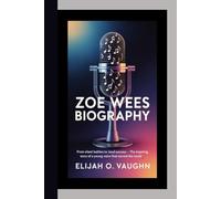 ZOE WEES BIOGRAPHY: From Silent Battles to Loud Success - The Inspiring Story of a Young Voice That Moved the World