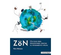 Zön: Un Plan Para Reinventarse Gracias Al Pensamiento Visual