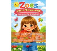 Zoes bunte Mitmachwelt: Mein erstes Mal- & Rätselbuch