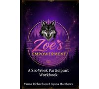 Zoe's Empowerment Program: A Confidence, Leadership & Personal Growth Workbook for Girls Ages 10-14