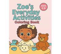 Zoe's Everyday Activities Coloring Book (Zoe's Coloring Book Series)