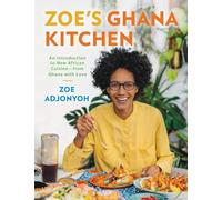 Zoe's Ghana Kitchen: An Introduction to New African Cuisine - From Ghana With Love