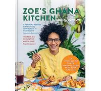 Zoe's Ghana Kitchen: An Introduction to New African Cuisine - from Ghana with Love