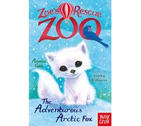Zoe's Rescue Zoo: The Adventurous Arctic Fox