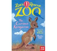 El zoológico de rescate de Zoe: El canguro curioso – Nosy Crow