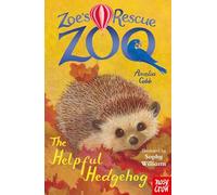 El zoológico de rescate de Zoe – El erizo servicial – Nosy Crow