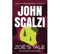 Zoe's Tale: An Old Man's War Novel: 4 (Old Man's War, 4)
