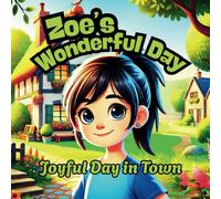Zoe's Wonderful Day: Joyful Day in Town