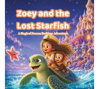 Zoey and the Lost Starfish: A Magical Ocean Bedtime Adventure