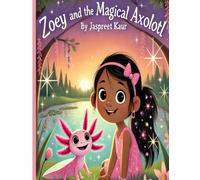 Zoey and the Magical Axolotl