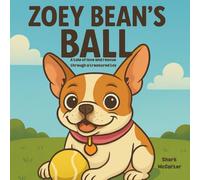 Zoey Bean's Ball: A tale of love and rescue through a treasured toy