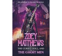 Zoey Matthews, the Cursed Doll, and the Ghost Men: 4 (A Bridgeport Mystery)