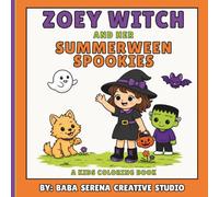 Zoey Witch and Her Summerween Spookies: A Cute Halloween Summer Coloring Book for Kids