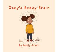 Zoey's Buzzy Brain: A Story About a Girl With a Special Kind of Mind