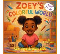 Zoey's Colorful World: Coloring and Puzzle Book (Zoey's Colorful World Storybook and Companion Coloring and Puzzle Book)