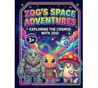 Zog’s Space Adventures: 50 Amazing Galactic Scenes for Kids 3+: A Journey Through the Stars with a Brave Little Alien