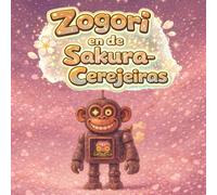 Zogori en het Kersenbloesemuniversum: Een lief verhaal over de lente en de allereerste gevoelens (zogory (Nederlandse editie))