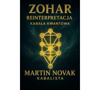 Zohar: Reinterpretacja. Kabała Kwantowa