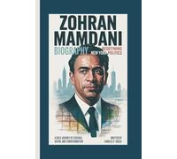 ZOHRAN MAMDANI BIOGRAPHY: Redefining New York Politics A Bold Journey of Courage, Vision, and Transformation