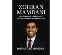 ZOHRAN MAMDANI BIOGRAPHY: The Journey Of A Grassroots Advocate Shaping Modern Politics