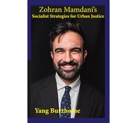 Zohran Mamdani’s Socialist Strategies for Urban Justice: A Democratic Socialist Blueprint for New York and Beyond