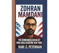 ZOHRAN MAMDANI: The Democratic Socialist Who Could Redefine New York