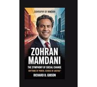 Zohran Mamdani: The Symphony of Social Change: Rhythms of Power, Echoes of Justice
