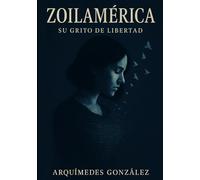 Zoilamérica: su grito de libertad