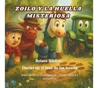 Zoilo y la Huella Misteriosa: Un relato bíblico inspirado en Daniel en el foso de los leones (Historias de Campo Alegre)