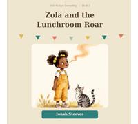 Zola and the Lunchroom Roar: 3 (Zola Notices Everything)