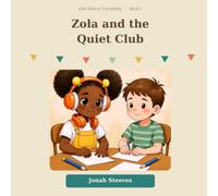 Zola and the Quiet Club: A Zola Notices Everything Book