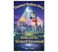 Zola and the Striped Savannah (Elephant Bedtime Story)
