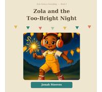 Zola and the Too-Bright Night: A Zola Notices Everything Book