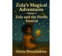 Zola’s Magical Adventures - Volume Four: Zola and the Firefly Festival